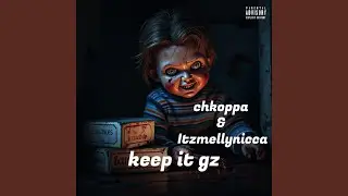 Keep It Gz (feat. Itzmellynicca)