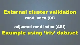 External cluster validation: rand index (RI) and adjusted rand index (ARI) - Ex. with 'iris' dataset