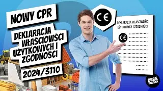 Deklaracja Właściwości Użytkowych i Zgodności &ndash; wyroby budowlane &ndash; nowy CPR 2024/3110 #budownictwo