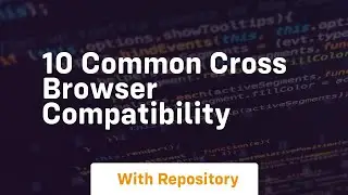 10 common cross browser compatibility
