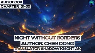 [Audiobook] Night Without Borders: Chapter 31-35 @mtlworld1