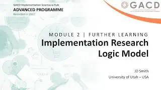 GACD e-Hub Advanced Programme further learning - Implementation research logic model for scale up