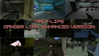 Half-Life : Danger Life [Enhanced Version] (Walkthrough)