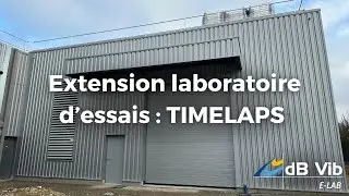TIMELAPS - Extension laboratoire d'essais dB Vib Groupe