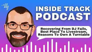 Recovering from DJ fails, best place to livestream, turntable love! // Podcast
