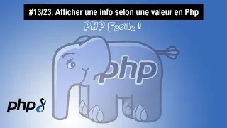 Php. 13/23. Afficher une info selon une valeur en Php