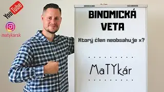 BINOMICKÁ VETA - Ktorý člen neobsahuje x?