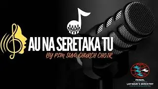 Au na seretaka tu, by the PLM Suva church choir.