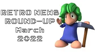 Retro News Round Up - March 2022