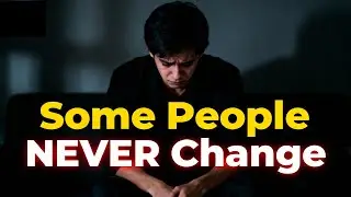 Why Some People NEVER Change | Psychology of Human Behavior & Relationships
