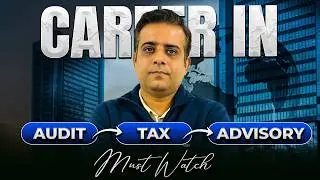 Career in Audit, Tax & Advisory | Must Watch