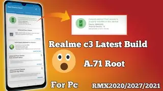 Realme c3 Root A.71 Latest build (For PC)RMX2020/2027/2021