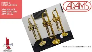ACB  Three Trumpet showdown!   Adams ACB, Adams Sonic, and Adams A2.  What do you think?