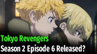 Tokyo Revengers Season 2 Episode 6 Release Date And Time