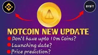 Notcoin New Update | Launch Date | Price  | Don't Have 10 Million Coins?