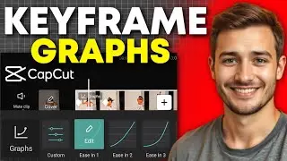 How To Use Keyframe Graphs On CapCut PC (2026)💻