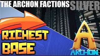 RICHEST BASE EVER ON THE ARCHON (7up) | Archon Factions SILVER - Ep 40