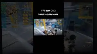 Test CS 2 i7-6500U & Nvidia 940MX-2Gb
