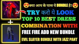 TOP 10 EVIL SLAYER BUNDLE COMBINATION WITH JAZZ PANT FOR ALL PLAYERS IN FREE FIRE LOVERS