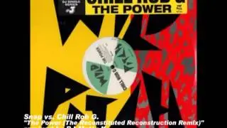 Snap vs. Chill Rob G - The Power (The Reconstituted Reconstruction Remix)