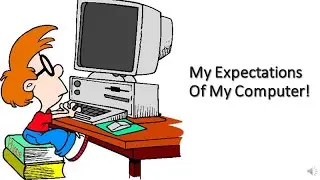 One Minute Inspirations - My Expectations Of My Computer!