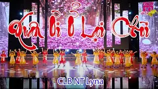 XUÂN ƠI Ở LẠI CHƠI - CLB Nghệ thuật Lyna | Vũ Khúc Mùa Xuân