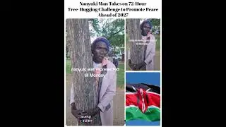 Nanyuki Man Takes on 72-Hour Tree-Hugging Challenge to Promote Peace Ahead of 2027 #kenya #fyp