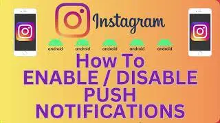 How To Turn On Or Off Push Notifications On The Instagram App Using An Android Device