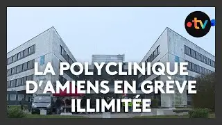 Des employ&eacute;s de la polyclinique d'Amiens en gr&egrave;ve illimit&eacute;e