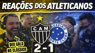 REAÇÕES DOS ATLETICANOS | ATLÉTICO-MG 2×1 CRUZEIRO | CLÁSSICO MINEIRO | CAMPEONATO MINEIRO