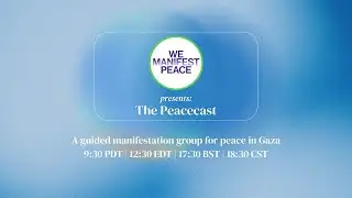 WE MANIFEST PEACE - Affirm for Peace - PeaceCast Ceremony for Gaza #7