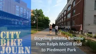 Bicycling Atlanta Beltline from Ralph McGill Blvd to Piedmont Park | City Bike Journ