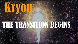 Kryon 2022 - THE TRANSITION BEGINS