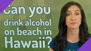 Can you drink alcohol on beach in Hawaii?