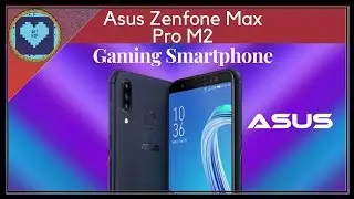 Asus Zenfone Max Pro M2 Gaming Smartphone | Will it Prevail?