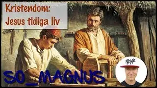 Kristendom 1: Jesus tidiga liv.