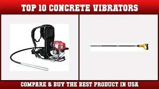 Top 10 Concrete Vibrators to buy in USA | Price & Review