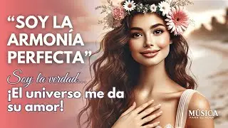 ✨ VIBRA EN SINTONÍA CON EL UNIVERSO 💫 SOY LA ARMONÍA PERFECTA – Un canto de amor y gratitud 🎶💕