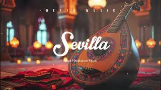 SEVILLA - One Hour Ambiant Arabic Oud | Meditation and Relaxing music