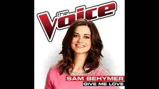Sam Behymer | Give Me Love | Studio Version | The Voice 6