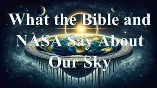The Firmament: What the Bible and NASA Say About Our Sky