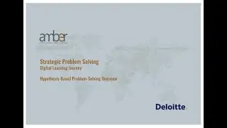 Deloitte Problem Solving: Overview of Hypothesis Based Problem Solving