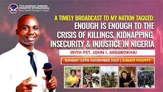 ENOUGH IS ENOUGH TO THE CRISIS OF KILLINGS, KIDNAPPING, INSECURITY & INJUSTICE IN NIGERIA-PST JOHN I