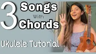 3 Songs with 3 Chords | Ukulele Tutorial | Ritika Biswas