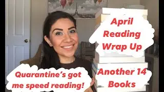 April Reading Wrap Up 2020 || 14 Books!