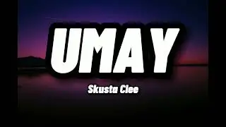 UMAY-Skusta Clee(Lyrics)