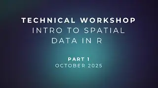 Technical Workshop: Intro To Spatial Data in R