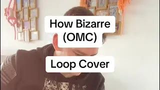 How Bizarre (OMC) - Loop Cover