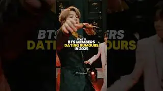 BTS MEMBERS DATING RUMOURS IN 2025 (PART 1) #bts #kpop #shorts #fyp