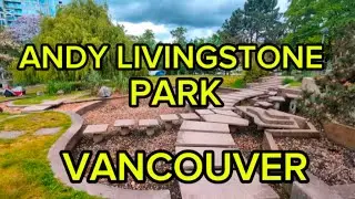 Uncover the Magic of Andy Livingstone Park:A Must-See Destination #vancouver #downtown #Canada #park